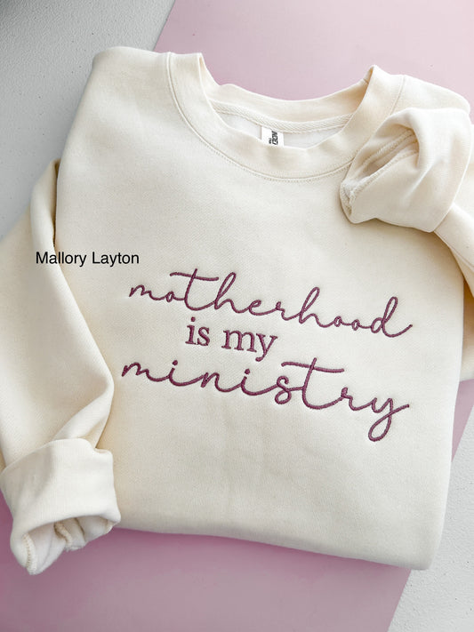 Motherhood is my Ministry Sweatshirt