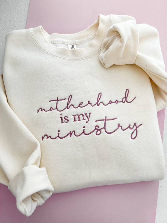 Motherhood is my Ministry Sweatshirt